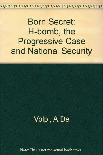 Beispielbild fr Born Secret : The H-Bomb, the "Progressive" Case and National Security zum Verkauf von Better World Books: West
