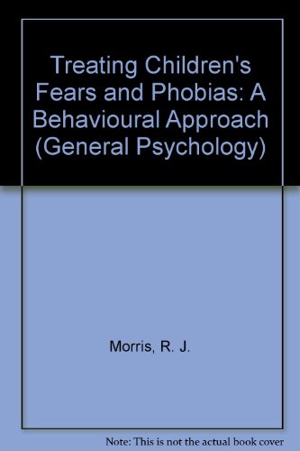 Stock image for Treating Children's Fears and Phobias : A Behavioral Approach for sale by Better World Books