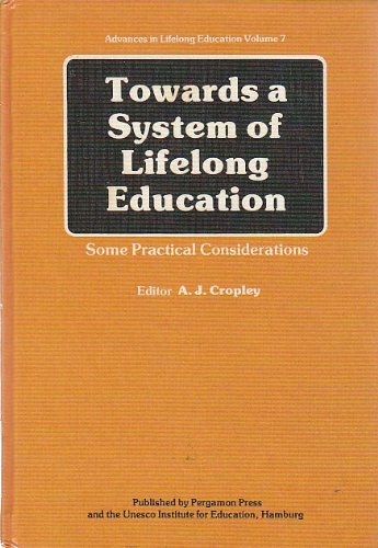 9780080260686: Towards a system of lifelong education: Some practical considerations (Advances in lifelong education)