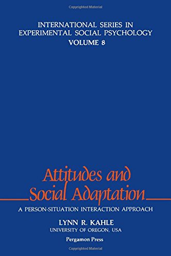 Stock image for Attitudes and Social Adaptation: A Person-Situation Interaction Approach (International Series in Experimental Social Psychology) for sale by Phatpocket Limited