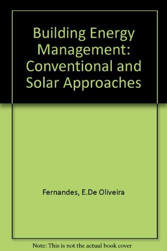 Stock image for Building Energy Management: Conventional and Solar Approaches for sale by Orca Knowledge Systems, Inc.