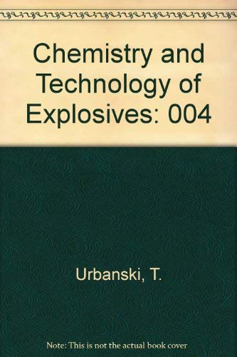 9780080262062: Chemistry and Technology of Explosives: 004