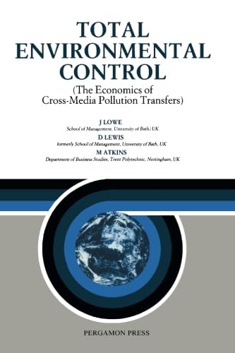 Total Environmental Control: The Economics of Cross-Media Pollution Transfers (9780080262765) by Lowe, Julian