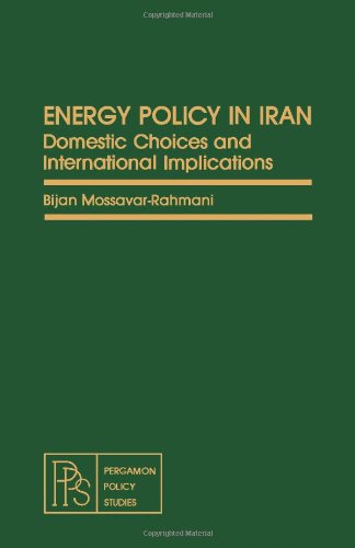 Stock image for Energy Policy in Iran : Domestic Choices and International Implications for sale by Better World Books