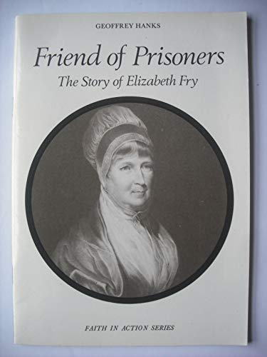 Stock image for Friend of Prisoners: Story of Elizabeth Fry (Faith in Action) for sale by WorldofBooks