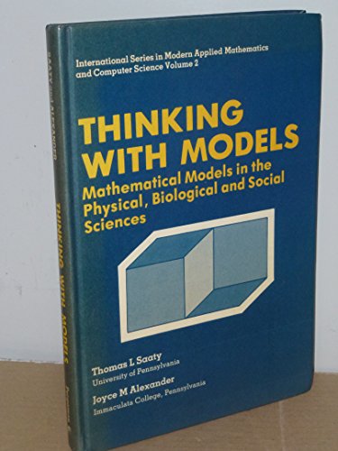 9780080264752: Thinking with Models: v. 2: Mathematical Models in the Physical, Biological and Social Sciences