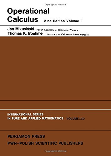 Beispielbild fr Operational Calculus, Volume 2. Second edition (International Series in Monographs in Pure and Applied Mathematics) zum Verkauf von Zubal-Books, Since 1961