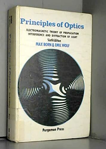 9780080264820: Principles of Optics: Electromagnetic Theory of Propagation, Interference and Diffraction of Light