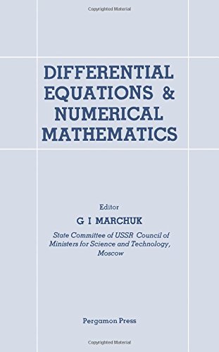 Stock image for DIFFERENTIAL EQUATIONS AND NUMERICAL MATHEMATICS SELECTED PAPERS PRESENTED TO A NATIONAL CONFERENCE HELD IN NOVOSIBIRSK, SEPTEMBER 1978 for sale by Cape Cod Booksellers