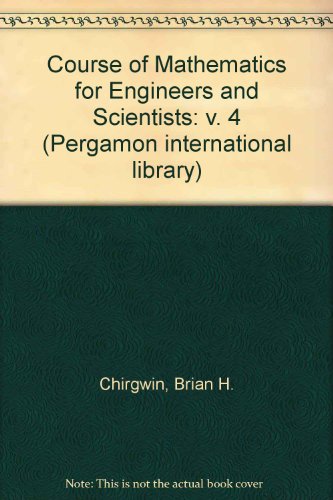 9780080264943: Course of Mathematics for Engineers and Scientists: v. 4 (Pergamon international library)