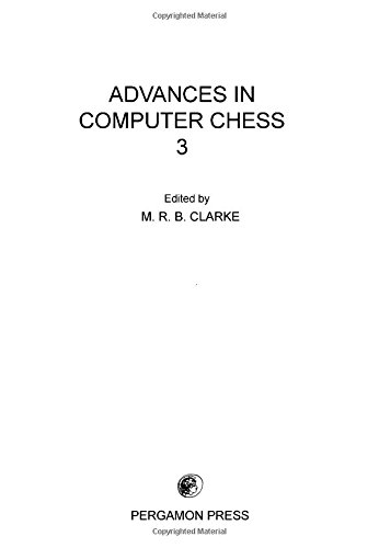Advances in Computer Chess in 3 Parts: Proceedings of the International Conference on Advances in...