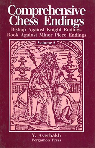 Comprehensive Chess Endings: Bishop Against Knight Endings Rook Against Minor Piece Endings: Volume 2 (Pergamon Russian Chess Series) (English and Russian Edition) (9780080269023) by Averbakh, Yuri