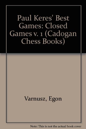 Stock image for Paul Keres' Best Games: Volume 1; Closed Games for sale by WTP Books