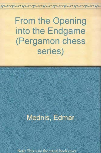 Stock image for From the Opening into the Endgame (Pergamon chess series) for sale by AwesomeBooks