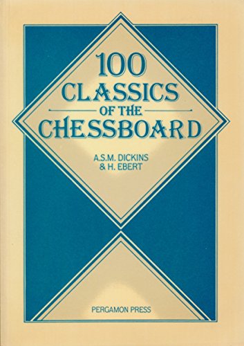 Beispielbild fr One Hundred Classics of the Chessboard (Pergamon Chess Series) zum Verkauf von WTP Books