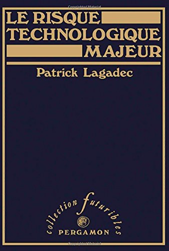 9780080270586: Le risque technologique majeur: Politique, risque, et processus de développement (Collection Futuribles) (French Edition)