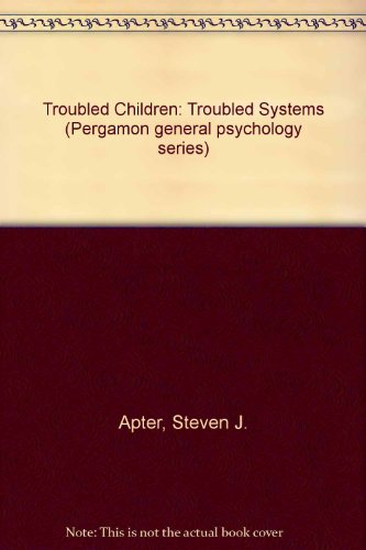 Beispielbild fr Troubled Children - Troubled Systems zum Verkauf von Better World Books