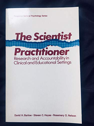 Imagen de archivo de The Scientist Practitioner: Research and Accountability in Clinical and Educational Settings a la venta por Book Deals