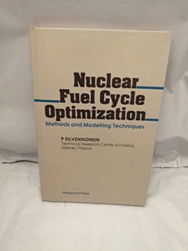 9780080273105: Nuclear Fuel Cycle Optimization: Methods and Modelling Techniques