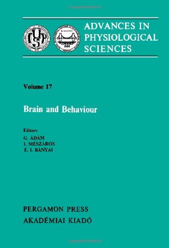 Advances in Physiological Sciences.vol.17: Brain and behavior. Proceedings of the 28th Internatio...