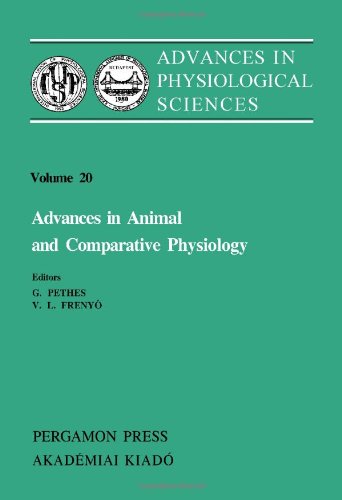 Advances in Physiological Science, vol. 20: Advances in Animal and Comporative Physiology. - Proc...