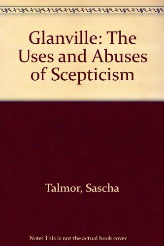 9780080274072: Glanville: The Uses and Abuses of Scepticism