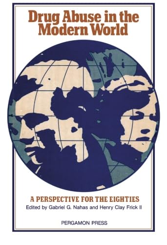 Imagen de archivo de DRUG ABUSE in the MODERN WORLD: a perspective for the eighties ; an international. symposium held at the College of Physicians and Surgeons of Columbia University. * a la venta por L. Michael