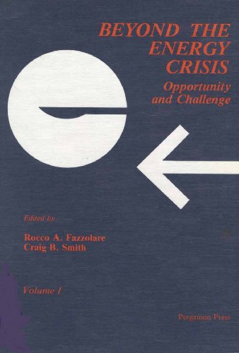 Stock image for Beyond the Energy Crisis-Opportunity and Challenge : Proceedings of the ICEUM, 3rd, Berlin, October 26-30, 1981 for sale by Better World Books