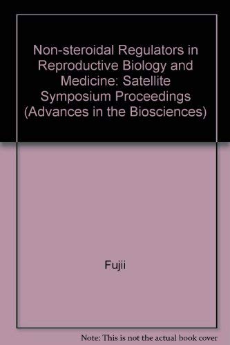 Stock image for Non-Steroidal Regulators in Reproductive Biology and Medicine: Proceedings of a Satellite Symposium to the 8th International Congress of Pharmacology, Tokyo, July 1981 for sale by Doss-Haus Books