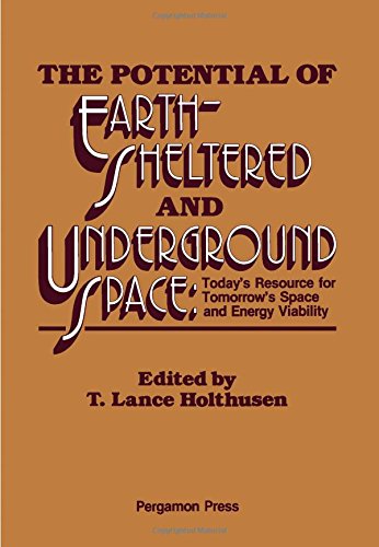 9780080280509: The Potential of Earth-Sheltered and Underground Space: Today's Resource for Tomorrow's Space and Energy Viability
