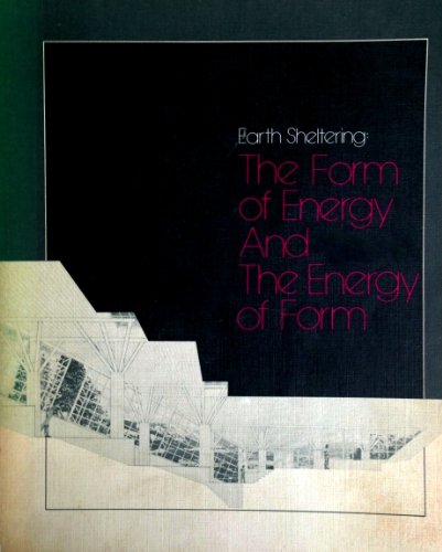 Beispielbild fr Earth Sheltering: The Form of Energy and the Energy of Form zum Verkauf von James & Mary Laurie, Booksellers A.B.A.A