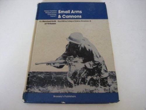 9780080283302: Small Arms and Cannons (Battlefield Weapons Systems & Technology)