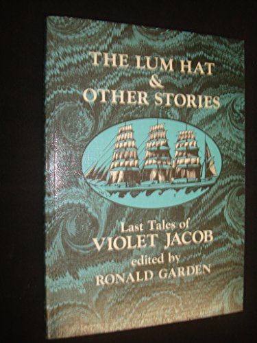 Stock image for Lum Hat and Other Stories: Last Tales of Violet Jacob. for sale by Grendel Books, ABAA/ILAB