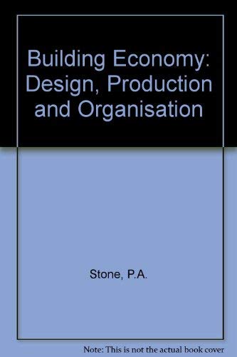 9780080286778: Building economy: Design, production and organisation : a synoptic view (Pergamon international library of science, technology, engineering and social studies)