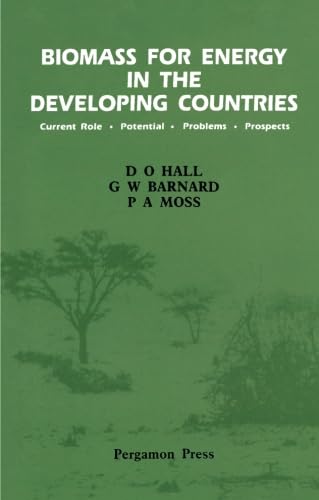 9780080286891: Biomass for Energy in the Developing Countries: Current Role, Potential, Problems, Prospects