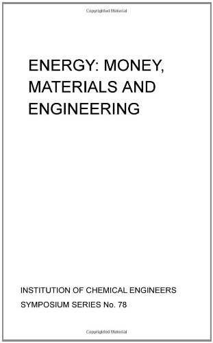 Beispielbild fr Energy-Money, Materials and Engineering : a Symposium Organised by the Institution of Chemical Engineers (in Conjunction with the American Institute of Chemical Engineers and Deutsche Vereinigung fur Chemie-und Verfahrenstechnik), London, 1982 zum Verkauf von PsychoBabel & Skoob Books