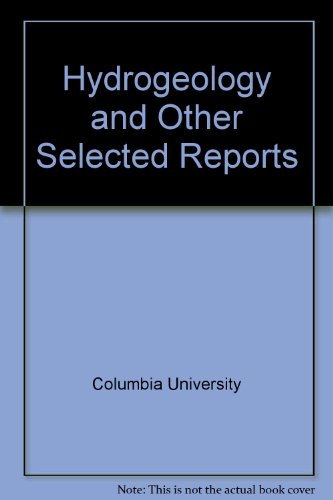 Hydrogeology and other selected reports (Pollution and water resources, Columbia University semin...