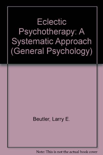 Stock image for Eclectic Psychotherapy : A Systematic Approach for sale by Better World Books