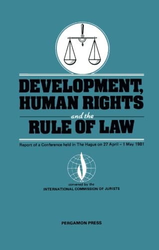 9780080289519: Development, Human Rights and the Rule of Law: Report of a Conference Held in The Hague on 27 April-1 May 1981: Development and the Rule of Law - Conference Proceedings