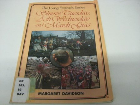 Shrove Tuesday, Ash Wednesday and Mardi Gras (The Living Festivals Series) (9780080292861) by Davidson, Margaret