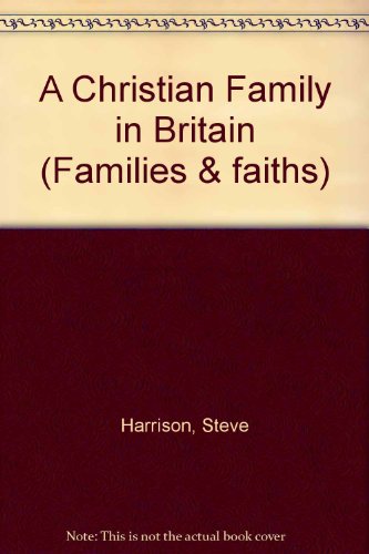 9780080292984: A Christian Family in Britain (Families and Faiths)