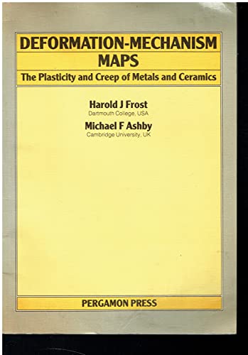 Deformation-Mechanism Maps: The Plasticity and Creep of Metals and Ceramics (9780080293370) by Harold J. Frost; Michael F. Ashby