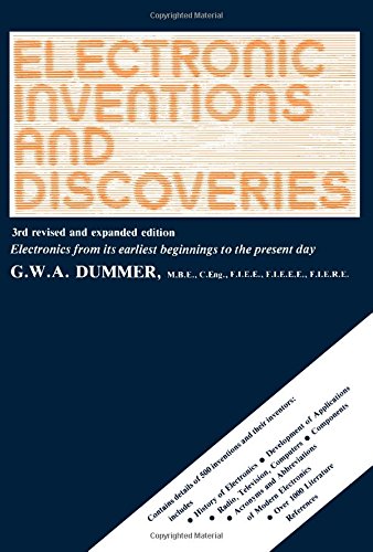 9780080293547: Electronic Inventions and Discoveries: Electronics from Its Earliest Beginnings to the Present Day