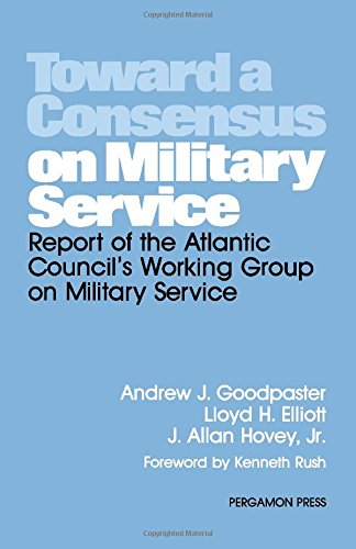 Toward a Consensus on Military Service (9780080293998) by Goodpaster, Andrew