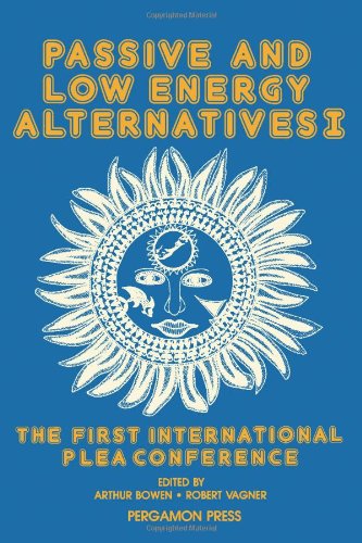 9780080294056: Passive and Low Energy Alternatives 1: The First International Plea Conference, Bermuda, September 13-15, 1982: v. 1