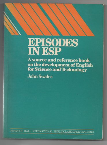 Stock image for Episodes in ESP: A source and reference book on the development of English for science and technology (Language teaching methodology series) for sale by Mispah books