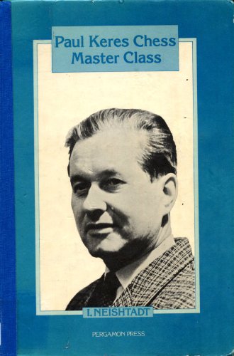 Stock image for Paul Keres Chess Master Class for sale by Bingo Books 2
