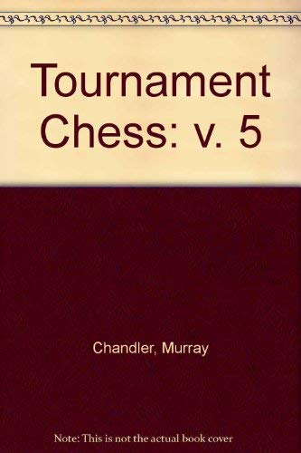 9780080297200: Tournament Chess: v. 5
