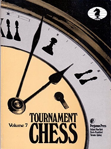 9780080297361: Tournament Chess: v. 7