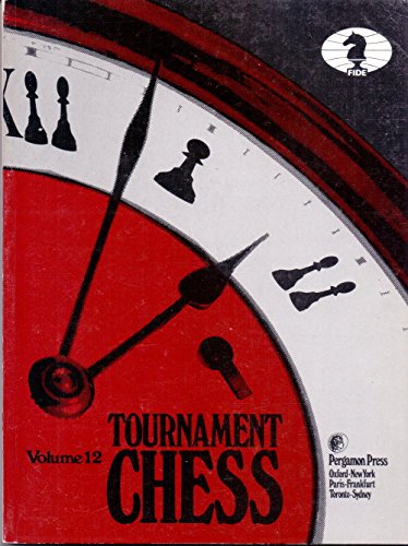 9780080297583: Tournament Chess: v. 12